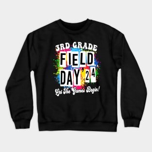 3rd Grade Field Day 2024 Let The Games Begin Kids Teachers Crewneck Sweatshirt